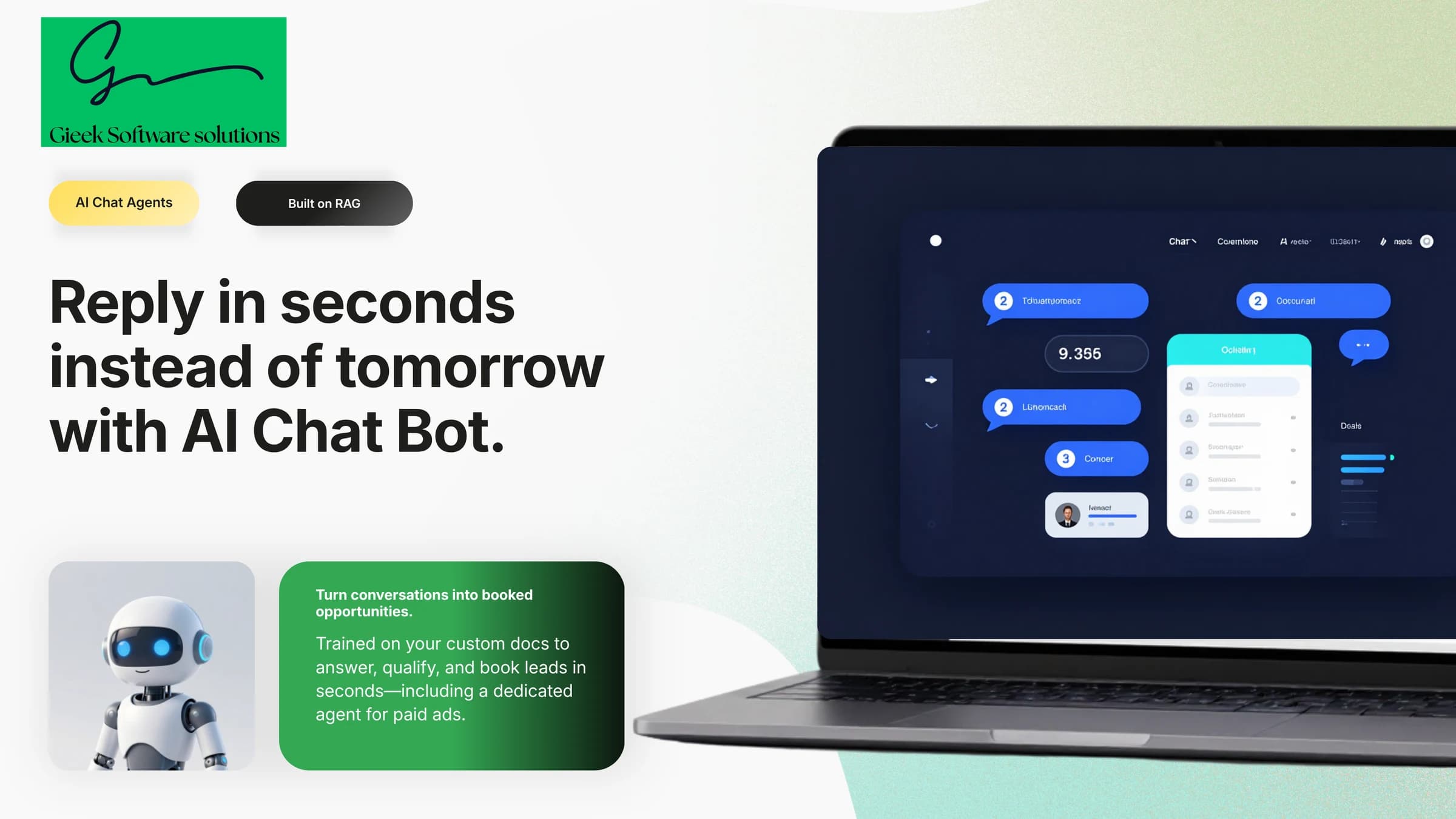 Reply in seconds instead of tomorrow — chat agents built on RAG, trained on your own documents to answer, qualify and book leads.